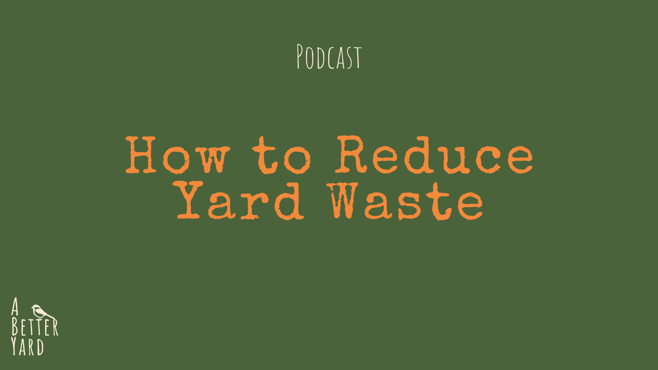 How to Reduce Yard Waste