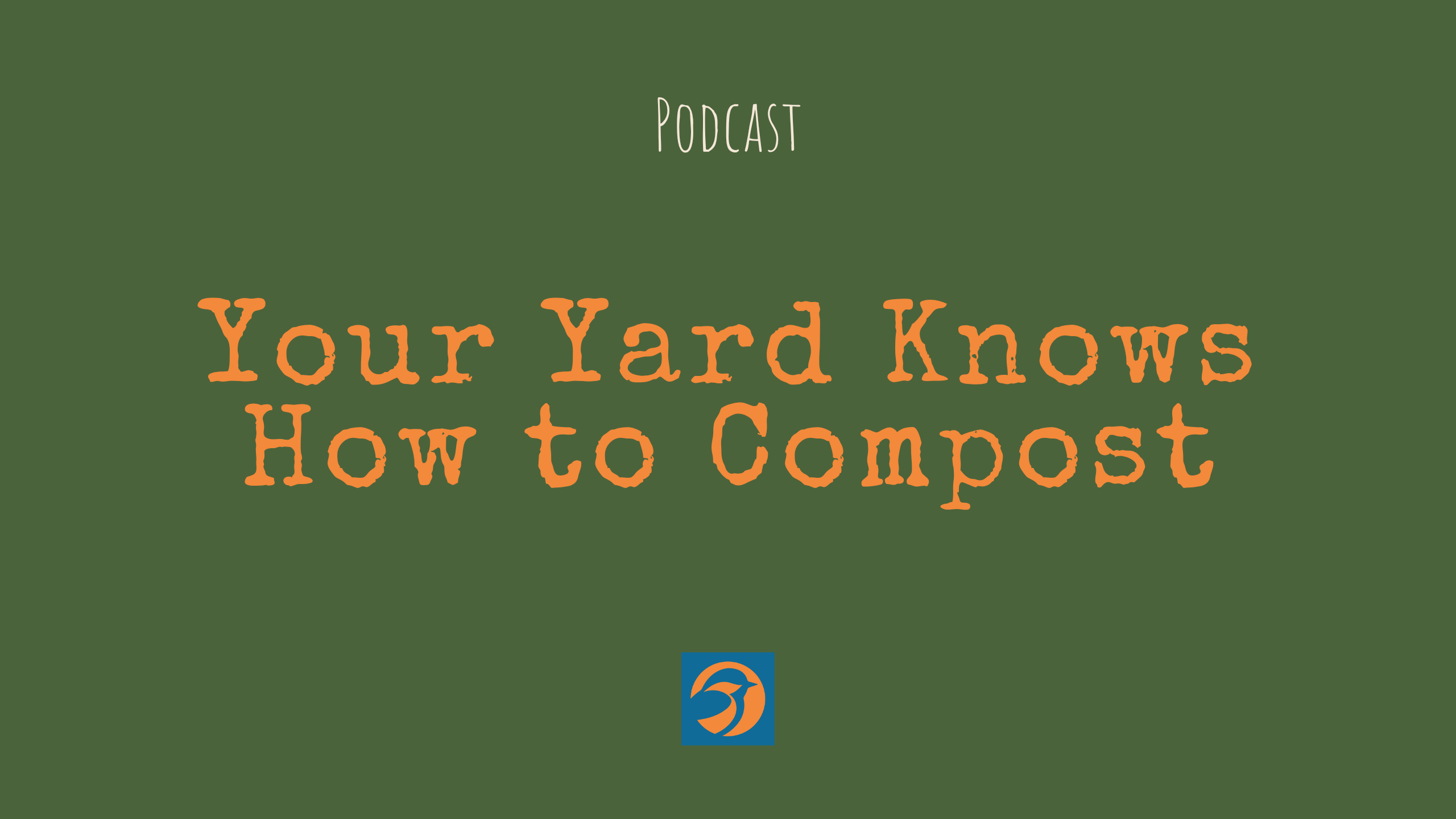 Your Yard Already Knows How To Compost, Dummy