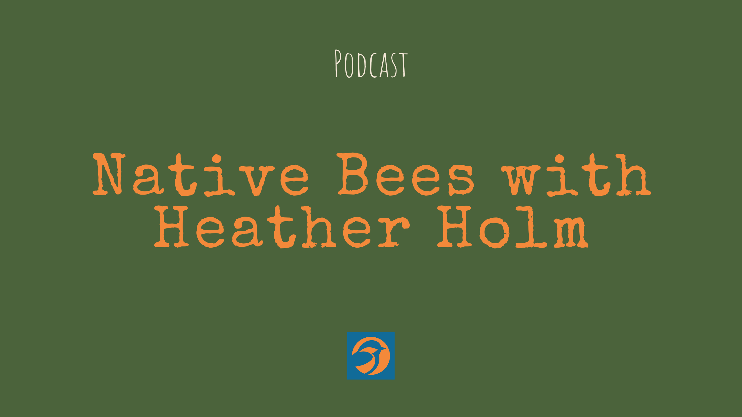 Native Bees with Heather Holm